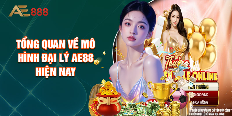 Tổng Quan Về Mô Hình Đại Lý AE88 Hiện Nay