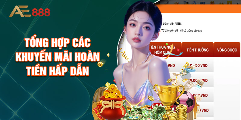 Tổng Hợp Các Khuyến Mãi Hoàn Tiền Hấp Dẫn