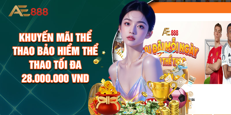 Khuyến Mãi Thể Thao Bảo Hiểm Thể Thao Tối Đa 28.000.000 VND