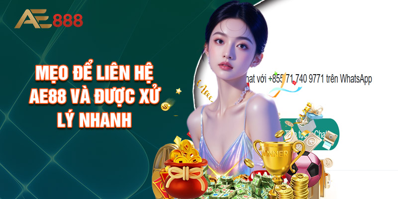 Mẹo Để Liên Hệ Ae88 Và Được Xử Lý Nhanh