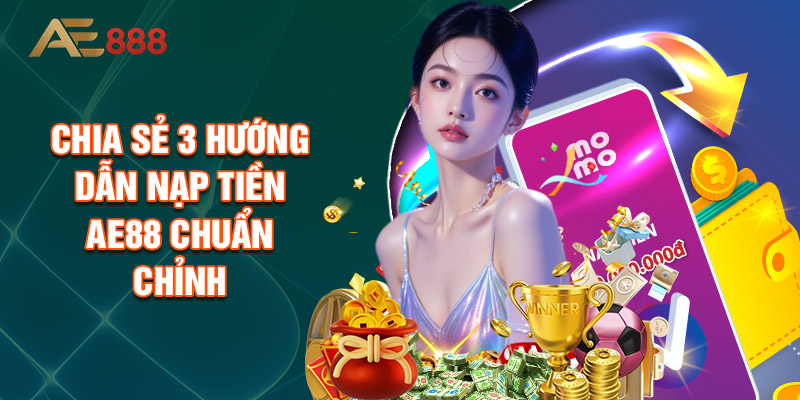 Quy Trình Rút Tiền AE88 Dễ Hiểu Nhất