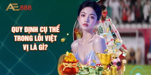 Quy Định Cụ Thể Trong Lỗi Việt Vị Là Gì?